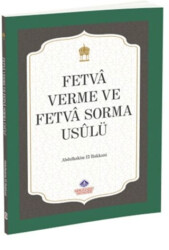 Fetvâ Verme ve Fetvâ Sorma Usûlü - Nebevi Hayat Yayınları
