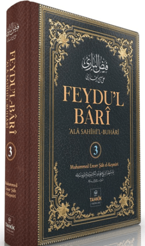 Feydu’l Bari Ala Sahîhi’l Buhari 3. Cilt - 1