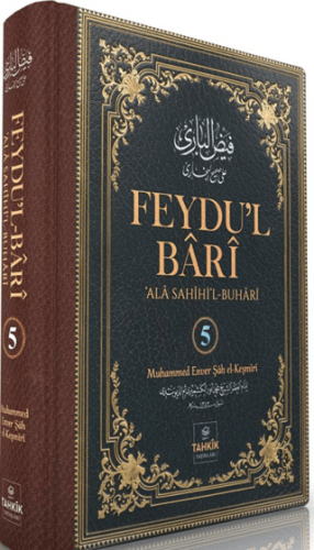 Feydu’l Bari Ala Sahihi’l Buhari 5. Cilt - 1