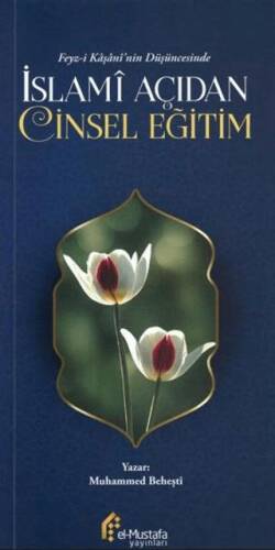 Feyz-i Kaşani’nin Düşüncesinde İslami Açıdan Eğitim - 1