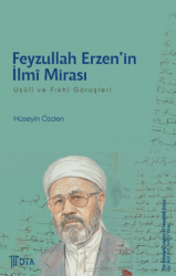 Feyzullah Erzen’in İlmi Mirası: Usuli ve Fıkhi Görüşleri - DTA Yayıncılık