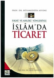 Fıkhi ve Ahlaki Yönleriyle İslamda Ticaret - Karınca & Polen Yayınları