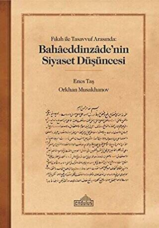 Fıkıh ile Tasavvuf Arasında: Bahaaeddinzaade’nin Siyaset Düşüncesi - 1