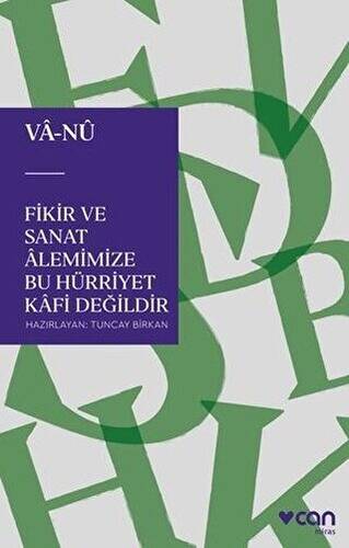 Fikir ve Sanat Alemimize Bu Hürriyet Kafi Değildir - 1