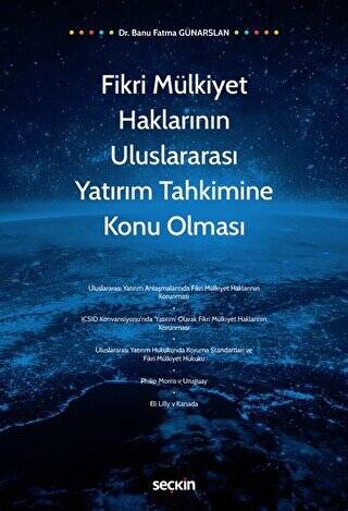 Fikri Mülkiyet Haklarının Uluslararası Yatırım Tahkimine Konu Olması - 1