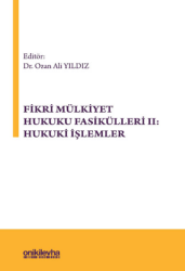 Fikri Mülkiyet Hukuku Fasikülleri II: Hukuki İşlemler - On İki Levha Yayınları
