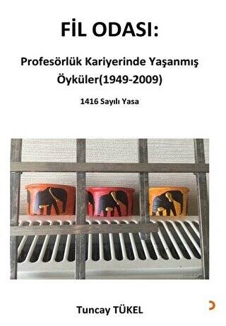 Fil Odası: Profesörlük Kariyerinde Yaşanmış Öyküler 1949-2009 - 1