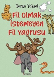 Fil Olmak İstemeyen Fil Yavrusu - 1