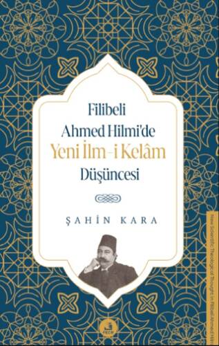 Filibeli Ahmed Hilmi’de Yeni İlm-i Kelam Düşüncesi - 1