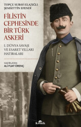 Filistin Cephesinde Bir Türk Askeri - Kronik Kitap