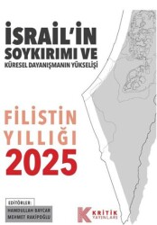 Filistin Yıllığı - 2025 - İsrail’in Soykırımı ve Küresel Dayanışmanın Yükselişi - Kritik Yayınları
