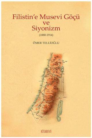Filistin`e Musevi Göçü ve Siyonizm 1880-1914 - 1