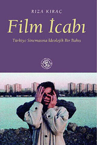 Film İcabı: Türkiye Sinemasına İdeolojik Bir Bakış - 1