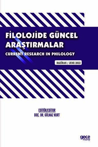 Filolojide Güncel Araştırmalar - Current Research in Philology - Haziran 2022 - 1