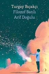 Filozof Batılı Arif Doğulu - 1