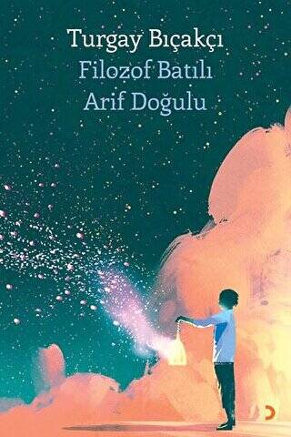 Filozof Batılı Arif Doğulu - 1