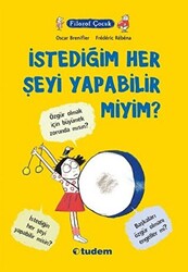 Filozof Çocuk: İstediğim Her Şeyi Yapabilir miyim? - 1