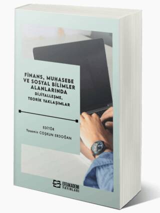 Finans, Muhasebe ve Sosyal Bilimler Alanlarında Dijitalleşme, Teorik Yaklaşımlar - 1