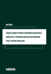 Finans Şirketlerinin Sürdürülebilirlikle Bağlantılı Yükümlülükleri Kapsamında Yeşil Yatırım Araçları - On İki Levha Yayınları