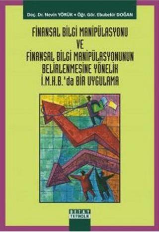 Finansal Bilgi Manipülasyonu ve Finansal Bilgi Manipülasyonunun Belirlenmesine Yönelik İ.M.K.B’da Bir Uygulama - 1