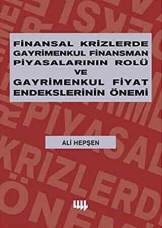 Finansal Krizlerde Gayrimenkul Finansman Piyasalarının Rolü ve Gayrimenkul Fiyat Endekslerinin Önemi - 1