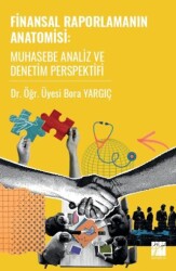 Finansal Raporlamanın Anatomisi Muhasebe Analiz ve Denetim Perspektifi - Gazi Kitabevi