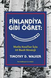 Finlandiya Gibi Öğret: Mutlu Sınıflar İçin 33 Basit Strateji - 1