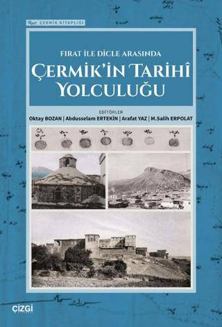 Fırat İle Dicle Arasında Çermik’in Tarihi Yolculuğu - 1