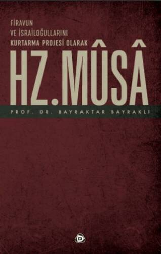 Firavun ve İsrailoğullarını Kurtarma Projesi Olarak Hz. Musa - 1