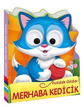 Fırıldak Gözler - Merhaba Kedicik - 1