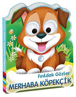 Fırıldak Gözler - Merhaba Köpekçik - 1
