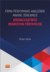 Firma Performans Analizinde Makine Öğrenmesi - Düzenlileştirici Regresyon Yöntemleri - Nobel Bilimsel Eserler