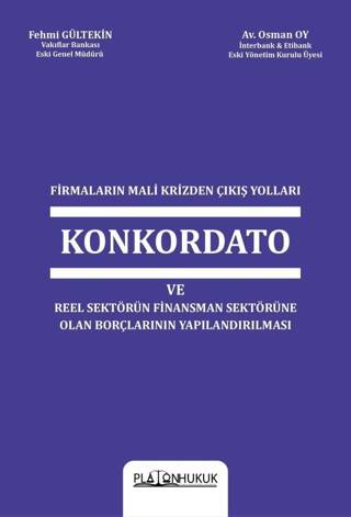 Firmaların Mali Krizinden Çıkış Yolları Konkordato ve Reel Sektörün Finansman Sektörüne Olan Borçlarının Yapılandırılması - 1
