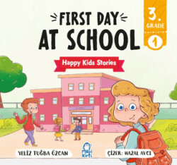 First Day At School – Happy Kids Stories 3 3. Sınıf İngilizce Hikaye - Mavi Kirpi Yayınları