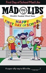 First Day of School Mad Libs : World`s Greatest Word Game - 1