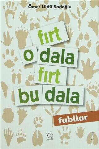 Fırt O Dala Fırt Bu Dala Fabller - 1