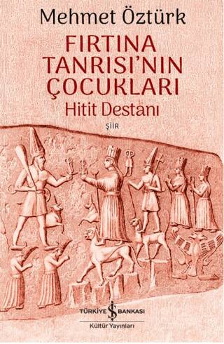 Fırtına Tanrısı’nın Çocukları – Hitit Destanı - 1