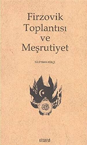 Firzovik Toplantısı ve Meşrutiyet - 1