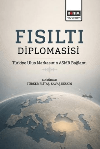 Fısıltı Diplomasisi: Türkiye Ulus Markasının ASMR Bağlamı - 1