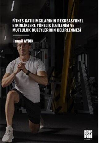 Fitnes Katılımcılarının Rekreasyonel Etkinliklere Yönelik İlgilenim Ve Mutluluk Düzeylerinin Belirlenmesi - 1