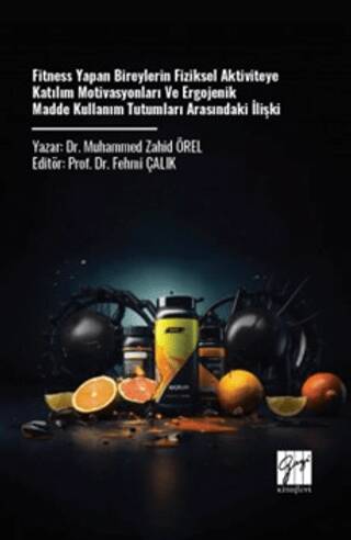 Fitness Yapan Bireylerin Fiziksel Aktiviteye Katılım Motivasyonları ve Ergojenik Madde Kullanım Tutumları Arasındaki İlişki - 1