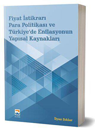 Fiyat İstikrarı, Para Politikası ve Türkiye’de Enflasyonun Yapısal Kaynakları - 1
