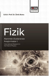 Fizik Alanında Uluslararası Araştırmalar - 1 - Eğitim Yayınevi - Bilimsel Eserler