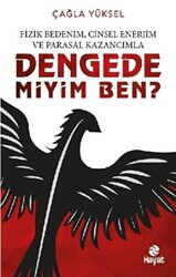 Fizik Bedenim, Cinsel Enerjim ve Parasal Kazancımla Dengede miyim Ben? - 1