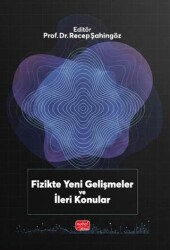 Fizikte Yeni Gelişmeler ve İleri Konular - Nobel Bilimsel Eserler