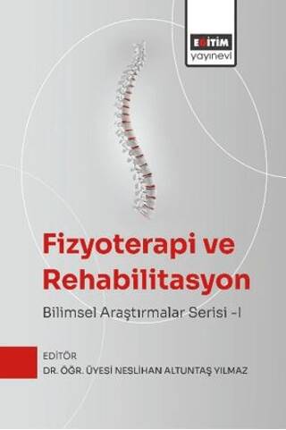 Fizyoterapi ve Rehabilitasyon: Bilimsel Araştırmalar Serisi - I - 1