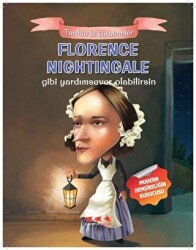 Florence Nightingale Gibi Yardımsever Olabilirsin - Caretta Çocuk