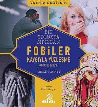 Fobiler - Korku İç Güdüsü - Kaygıyla Yüzleşme - 1