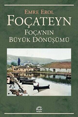 Foçateyn - Foça`nın Büyük Dönüşümü - 1