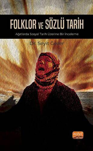 Folklor ve Sözlü Tarih - Ağıtlarda Sosyal Tarih Üzerine Bir İnceleme - 1